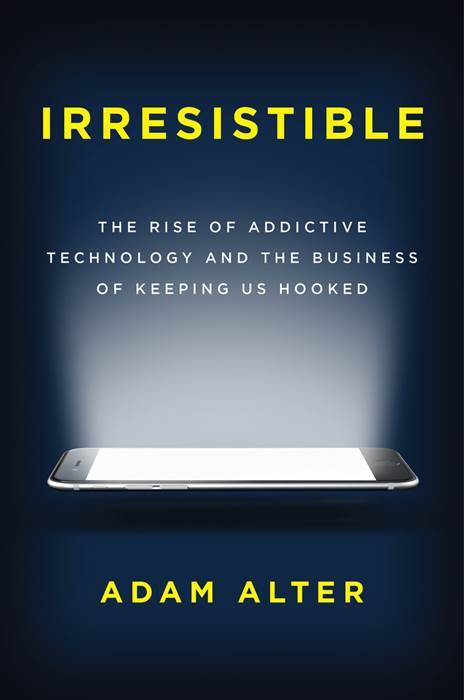 Image: Cover of the book Irresistible by Adam Alter Image: Cover of the book Irresistible by Adam Alter